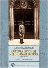 Eugenio Lazzareschi. Cultura lucchese nei giornali d'epoca (1923-1940) - Librerie.coop