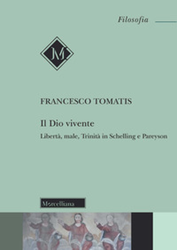 Il Dio vivente. Libertà, male, trinità in Schelling e Pareyson - Librerie.coop Il Dio vivente. Libertà, male, trinità in Schelling e Pareyson - Librerie.coop