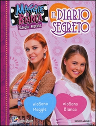Il diario segreto. Maggie & Bianca. Fashion Friends - Librerie.coop