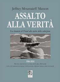 Assalto alla verità. La rinuncia di Freud alla teoria della seduzione - Librerie.coop Assalto alla verità. La rinuncia di Freud alla teoria della seduzione - Librerie.coop