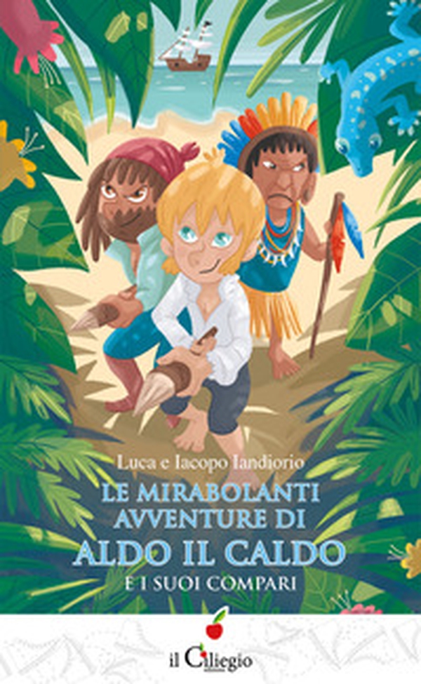 Le mirabolanti avventure di Aldo il caldo - Librerie.coop Le mirabolanti avventure di Aldo il caldo - Librerie.coop