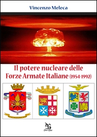Il potere nucleare delle Forze Armate Italiane (1954-1992) - Librerie.coop Il potere nucleare delle Forze Armate Italiane (1954-1992) - Librerie.coop