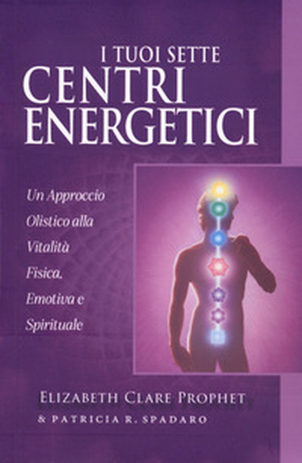 I tuoi sette centri energetici - Librerie.coop I tuoi sette centri energetici - Librerie.coop