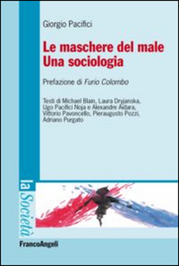 Le maschere del male. Una sociologia - Librerie.coop Le maschere del male. Una sociologia - Librerie.coop
