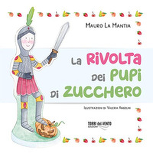 La rivolta dei Pupi di Zucchero - Librerie.coop