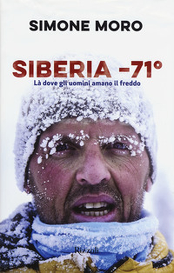 Siberia -71°. Là dove gli uomini amano il freddo - Librerie.coop Siberia -71°. Là dove gli uomini amano il freddo - Librerie.coop