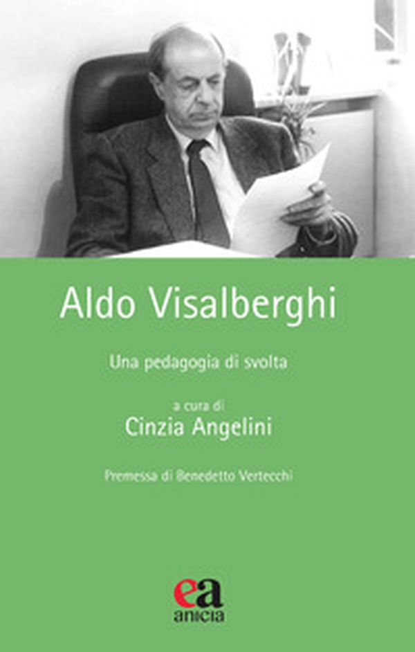 Aldo Visalberghi. Una pedagogia di svolta - Librerie.coop Aldo Visalberghi. Una pedagogia di svolta - Librerie.coop