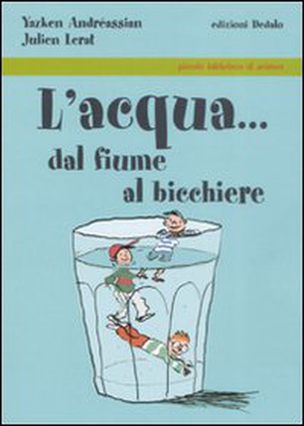 L'acqua... dal fiume al bicchiere - Librerie.coop L'acqua... dal fiume al bicchiere - Librerie.coop