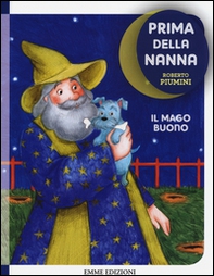 Il mago buono. Prima della nanna - Librerie.coop