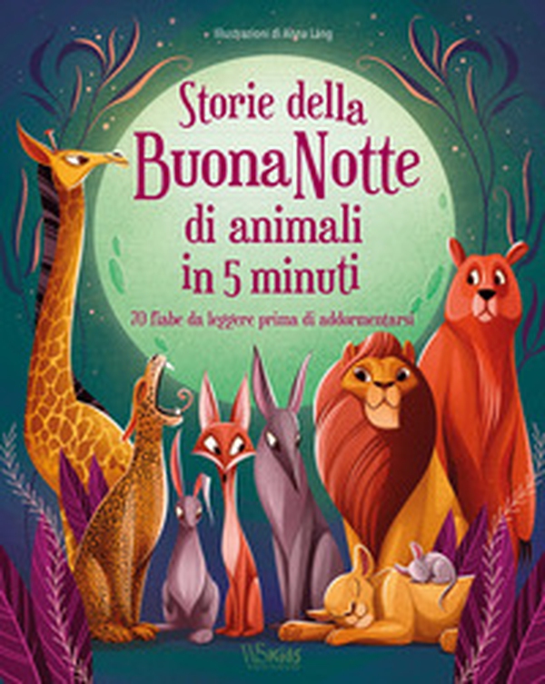 Storie della buonanotte di animali in 5 minuti. 70 fiabe da leggere prima di addormentarsi - Librerie.coop Storie della buonanotte di animali in 5 minuti. 70 fiabe da leggere prima di addormentarsi - Librerie.coop