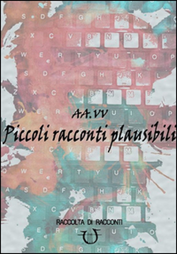 Piccoli racconti plausibili - Librerie.coop Piccoli racconti plausibili - Librerie.coop