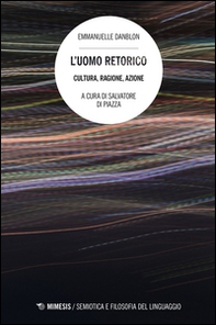 L'uomo retorico. Cultura, ragione, azione - Librerie.coop L'uomo retorico. Cultura, ragione, azione - Librerie.coop