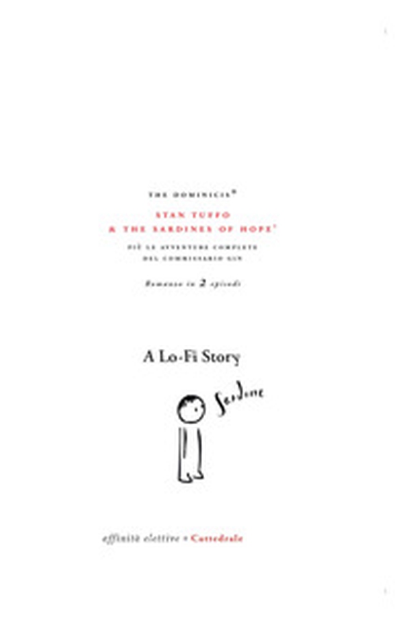 Stan Tuffo 1 & the sardines of hope. Più le avventure complete del commissario Gin. Romanzo in 2 episodi - Librerie.coop Stan Tuffo 1 & the sardines of hope. Più le avventure complete del commissario Gin. Romanzo in 2 episodi - Librerie.coop