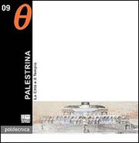 Palestrina. La Città e il Tempio - Librerie.coop