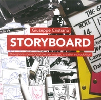 Storybord. Disegnare sceneggiature per registi, creativi e produttori - Librerie.coop