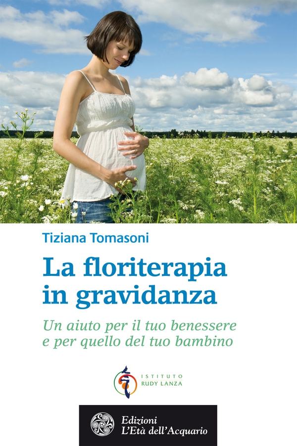 La floriterapia in gravidanza - Librerie.coop La floriterapia in gravidanza - Librerie.coop
