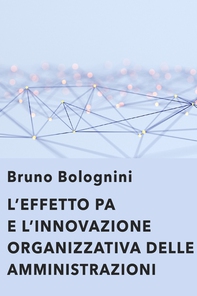 L&#39;effetto PA. L&#39;innovazione organizzativa delle amministrazioni - Librerie.coop