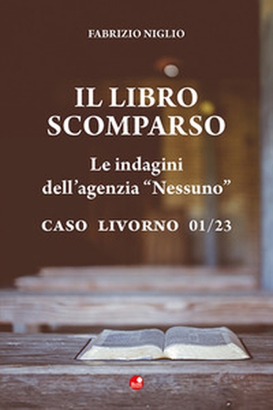 Il libro scomparso. Le indagini dell'agenzia «Nessuno». Caso Livorno 01/23 - Librerie.coop