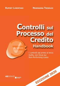Controlli sul processo del credito handbook. I controlli dal primo al terzo livello, con focus sui Non-Performing Loans - Librerie.coop