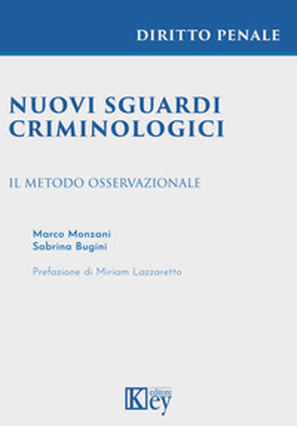 Nuovi sguardi criminologici. Il metodo osservazionale - Librerie.coop Nuovi sguardi criminologici. Il metodo osservazionale - Librerie.coop