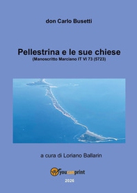 Pellestrina e le sue chiese (Manoscritto Marciano IT VI 73 5723) - Librerie.coop