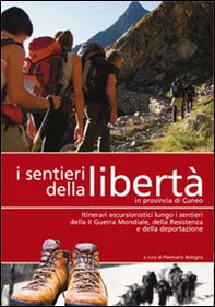 I sentieri della libertà in provincia di Cuneo - Librerie.coop