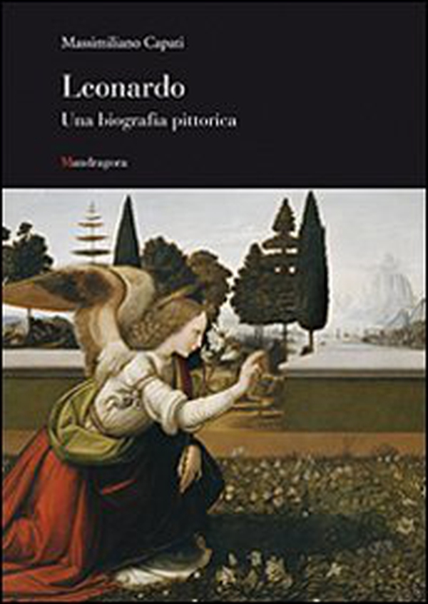 Leonardo. Una biografia pittorica - Librerie.coop Leonardo. Una biografia pittorica - Librerie.coop