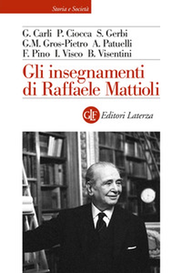 Gli insegnamenti di Raffaele Mattioli - Librerie.coop Gli insegnamenti di Raffaele Mattioli - Librerie.coop