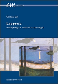 Lapponia. Antropologia e storia di un paesaggio - Librerie.coop