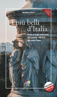 I più belli d'Italia. Guida ai luoghi patrimonio dell'umanità UNESCO del nostro paese. Ediz. italiana e inglese - Librerie.coop
