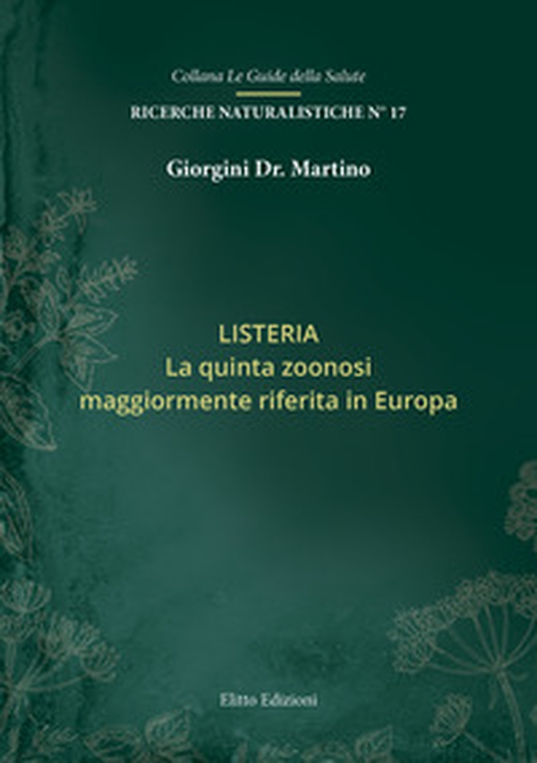 Listeria. La quinta zoonosi maggiormente riferita in Europa - Librerie.coop Listeria. La quinta zoonosi maggiormente riferita in Europa - Librerie.coop