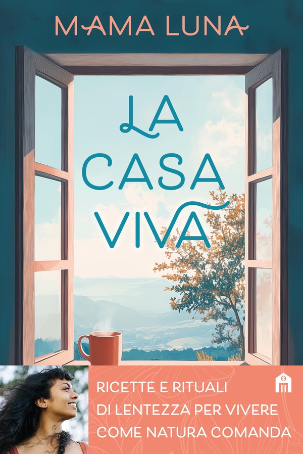 La casa viva. Ricette e rituali di lentezza per vivere come natura comanda - Librerie.coop La casa viva. Ricette e rituali di lentezza per vivere come natura comanda - Librerie.coop