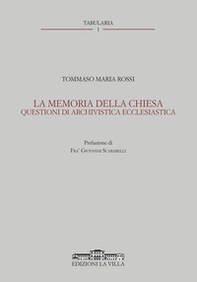 La memoria della Chiesa. Questioni di archivistica ecclesiastica - Librerie.coop