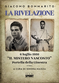 La rivelazione. 6 luglio 1950 «il mistero nascosto». Portella della Ginestra - Librerie.coop