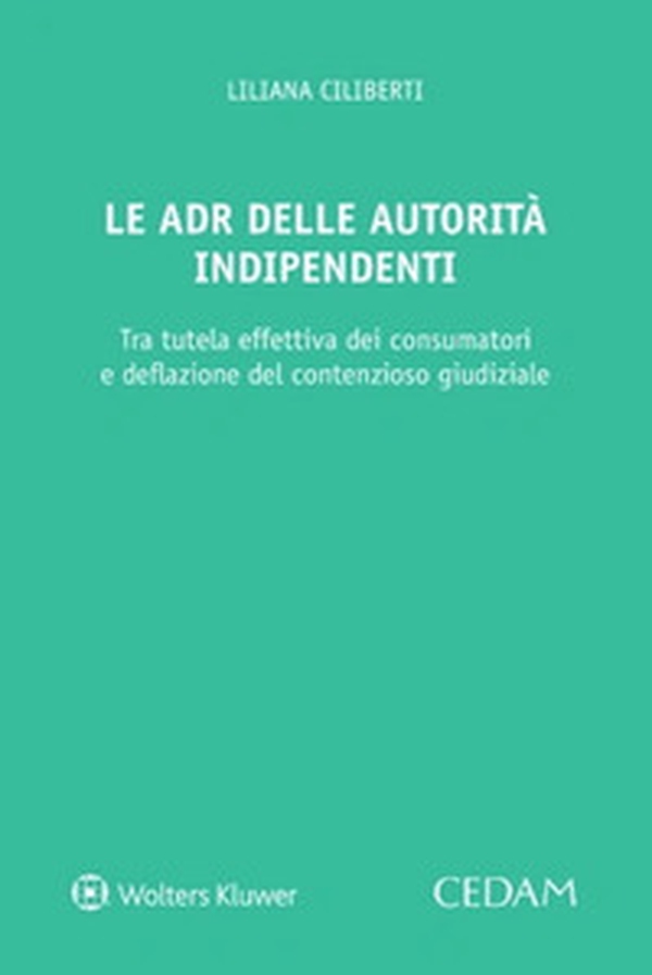 Le ADR delle autorità indipendenti. Strumenti composizione controversie - Librerie.coop Le ADR delle autorità indipendenti. Strumenti composizione controversie - Librerie.coop