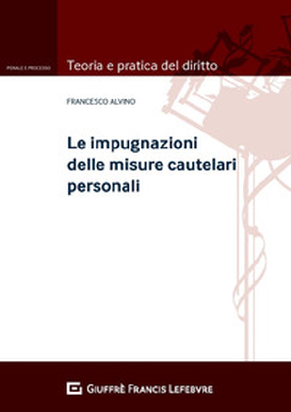 Le impugnazioni delle misure cautelari personali - Librerie.coop
