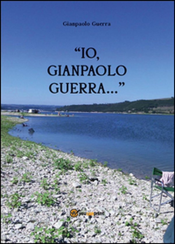 Io, Gianpaolo Guerra... - Librerie.coop Io, Gianpaolo Guerra... - Librerie.coop