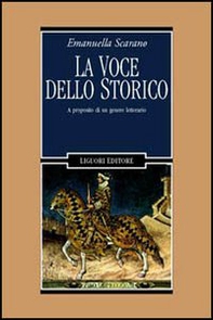 La voce dello storico. A proposito di un genere letterario - Librerie.coop