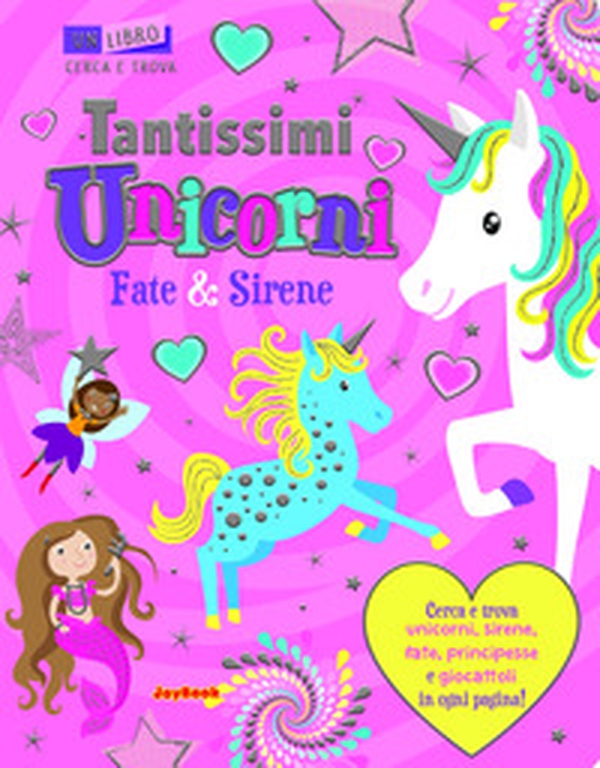 Tantissimi unicorni, fate e sirene. Un libro cerca e trova - Librerie.coop Tantissimi unicorni, fate e sirene. Un libro cerca e trova - Librerie.coop