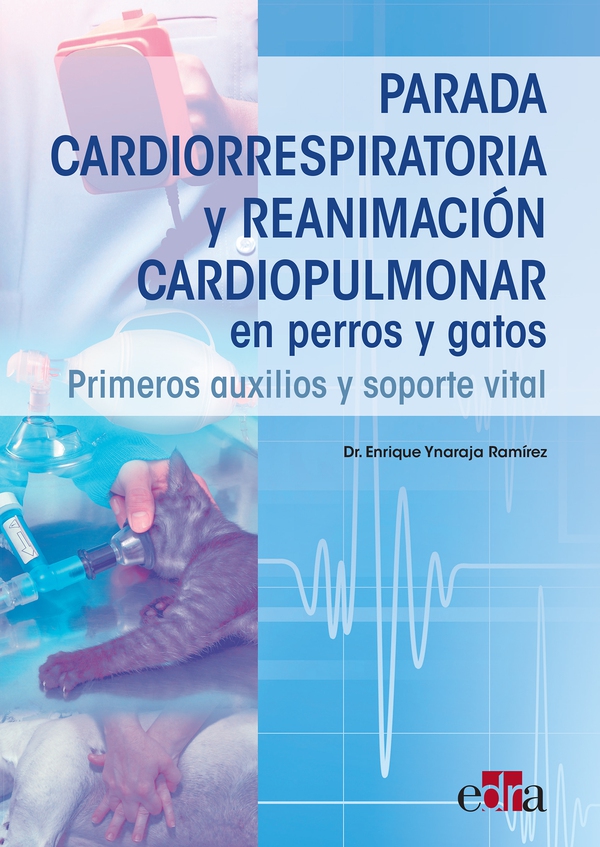 Parada cardiorrespiratoria y reanimación cardiopulmonar en perros y gatos. Primeros auxilios y soporte vital - Librerie.coop Parada cardiorrespiratoria y reanimación cardiopulmonar en perros y gatos. Primeros auxilios y soporte vital - Librerie.coop