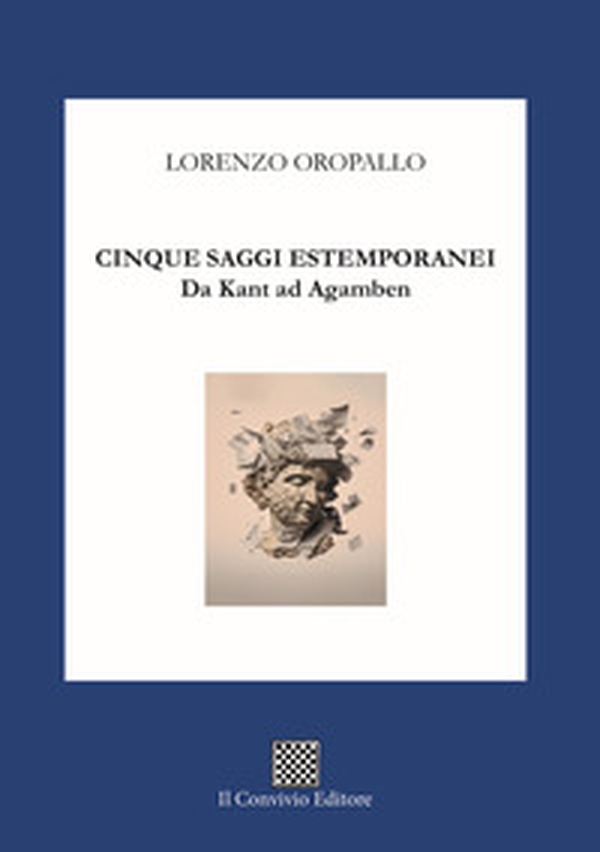 Cinque saggi estemporanei. Da Kant ad Agamben - Librerie.coop