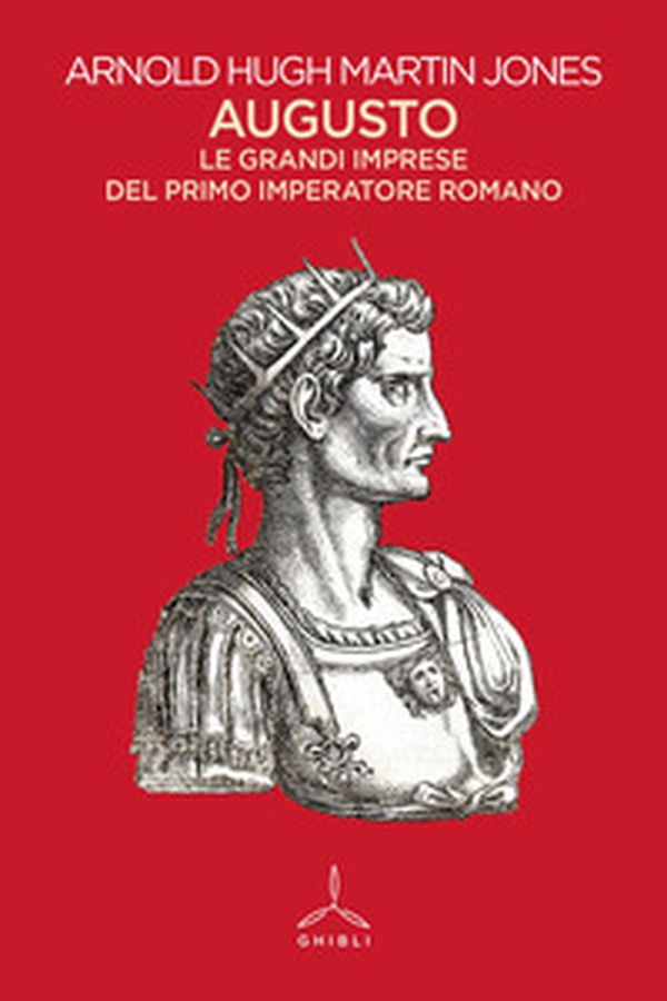 Augusto. Le grandi imprese del primo imperatore romano - Librerie.coop