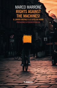Rights against the machines! Il lavoro digitale e le lotte dei rider - Librerie.coop