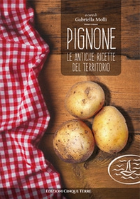 Pignone. Le antiche ricette del territorio - Librerie.coop