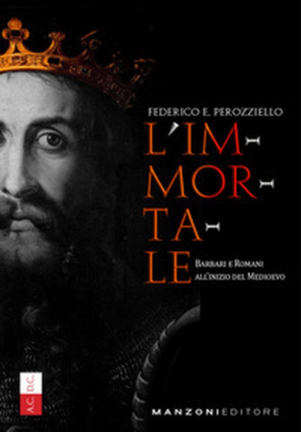 L'immortale. Barbari e romani all'inizio del Medioevo - Librerie.coop L'immortale. Barbari e romani all'inizio del Medioevo - Librerie.coop
