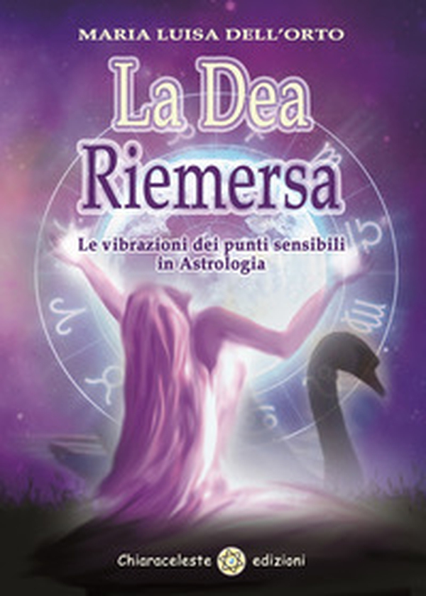 La dea riemersa. Le vibrazioni dei punti sensibili in astrologia - Librerie.coop La dea riemersa. Le vibrazioni dei punti sensibili in astrologia - Librerie.coop