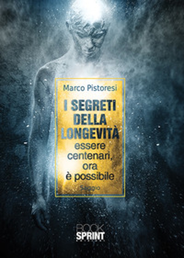 I segreti della longevità. Essere centenari, ora è possibile - Librerie.coop I segreti della longevità. Essere centenari, ora è possibile - Librerie.coop
