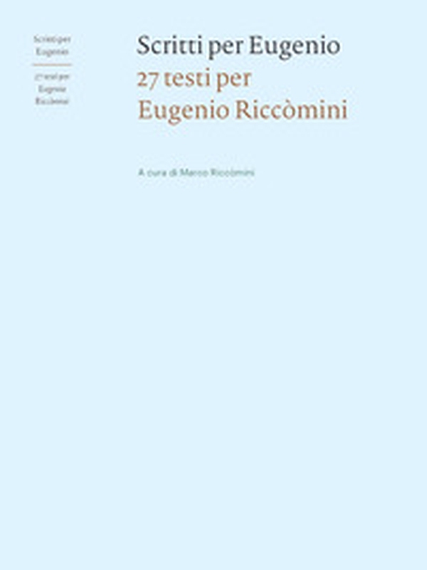 Scritti per Eugenio. 27 testi per Eugenio Riccòmini - Librerie.coop Scritti per Eugenio. 27 testi per Eugenio Riccòmini - Librerie.coop