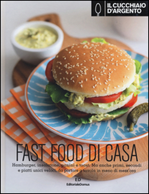 Il Cucchiaio d'Argento. Fast food di casa - Librerie.coop Il Cucchiaio d'Argento. Fast food di casa - Librerie.coop