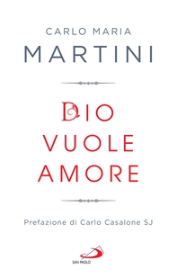 Dio vuole amore - Librerie.coop Dio vuole amore - Librerie.coop